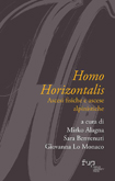 Mirko Alagna, Sara Benvenuti, Giovanna Lo Monaco (a cura di) - Homo horizontalis